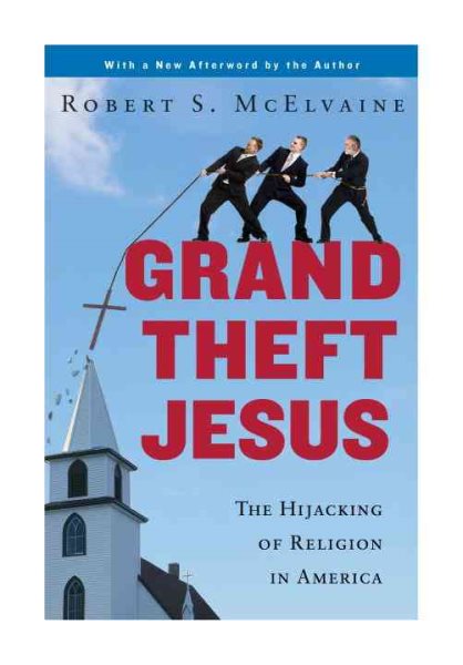 Grand Theft Jesus: The Hijacking of Religion in America cover