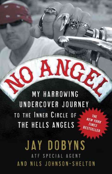 No Angel: My Harrowing Undercover Journey to the Inner Circle of the Hells Angels cover