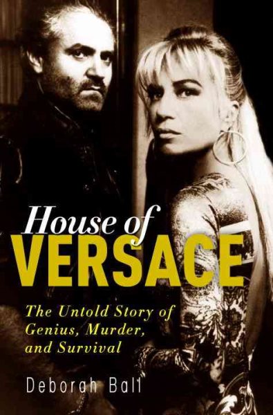 House of Versace: The Untold Story of Genius, Murder, and Survival cover