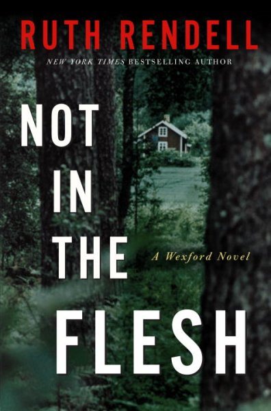 Not in the Flesh: A Wexford Novel (Inspector Wexford Mystery) cover
