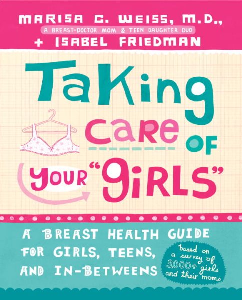 Taking Care of Your Girls: A Breast Health Guide for Girls, Teens, and In-Betweens cover