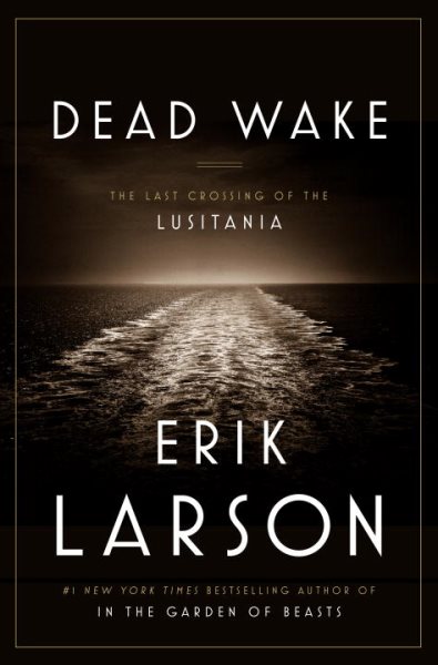 Dead Wake: The Last Crossing of the Lusitania cover
