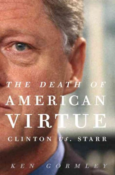The Death of American Virtue: Clinton vs. Starr cover