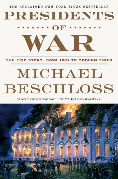 Presidents of War: The Epic Story, from 1807 to Modern Times cover