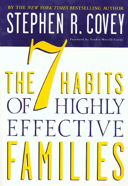 The 7 Habits of Highly Effective Families: Creating a Nurturing Family in a Turbulent World cover