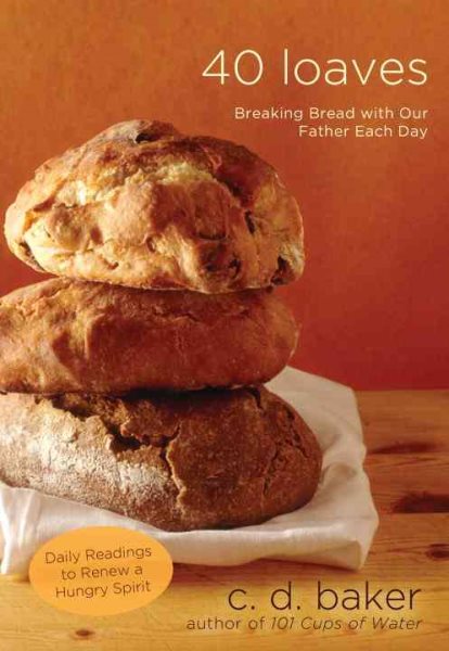 Forty Loaves: Breaking Bread with Our Father Each Day cover