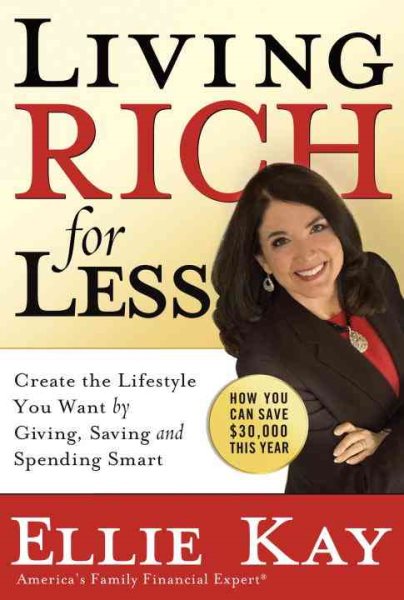 Living Rich for Less: Create the Lifestyle You Want by Giving, Saving, and Spending Smart cover