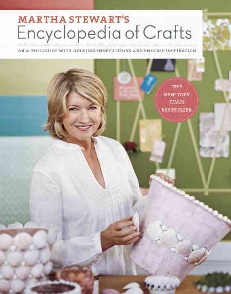Martha Stewart's Encyclopedia of Crafts: An A-to-Z Guide with Detailed Instructions and Endless Inspiration cover