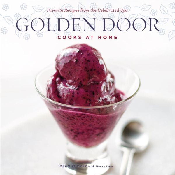 Golden Door Cooks at Home: Favorite Recipes from the Celebrated Spa cover