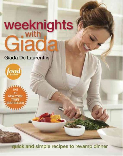 Weeknights with Giada: Quick and Simple Recipes to Revamp Dinner: A Cookbook cover