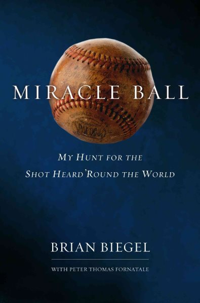 Miracle Ball: My Hunt for the Shot Heard 'Round the World cover