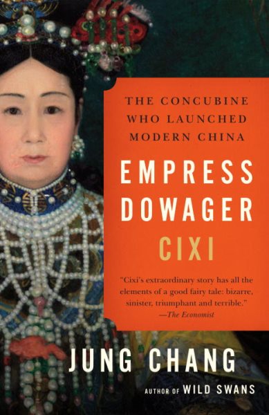 Empress Dowager Cixi: The Concubine Who Launched Modern China cover