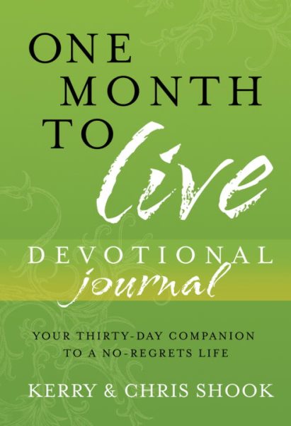 One Month to Live Devotional Journal: Your Thirty-Day Companion to a No-Regrets Life cover