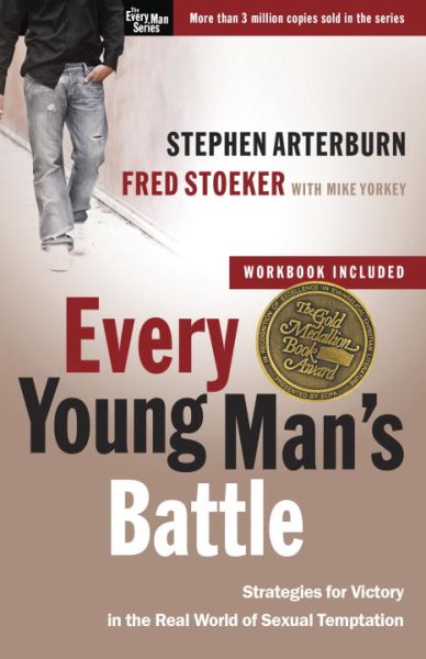 Every Young Man's Battle: Strategies for Victory in the Real World of Sexual Temptation (The Every Man Series) cover