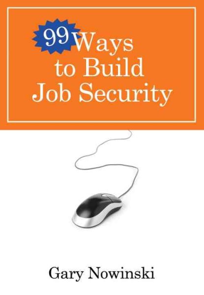 99 Ways to Build Job Security cover