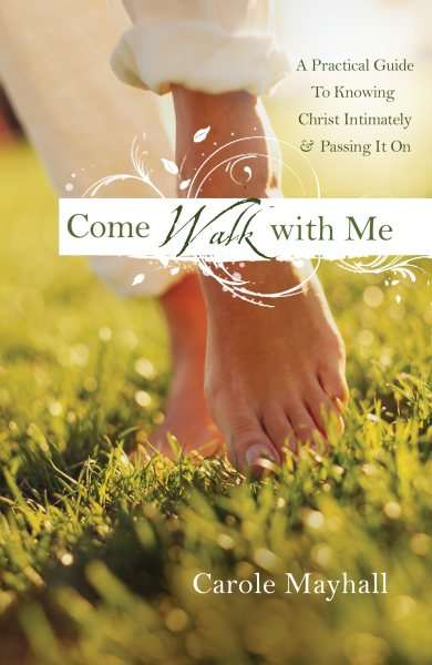 Come Walk with Me: A Woman's Personal Guide to Knowing God and Mentoring Others cover