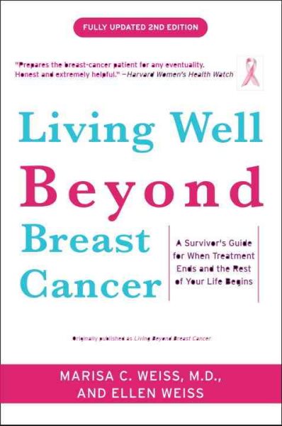 Living Well Beyond Breast Cancer: A Survivor's Guide for When Treatment Ends and the Rest of Your Life Begins cover