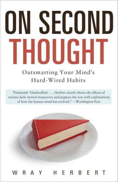 On Second Thought: Outsmarting Your Mind's Hard-Wired Habits cover