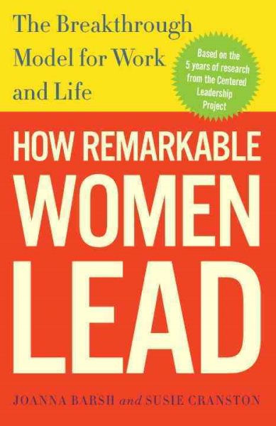 How Remarkable Women Lead: The Breakthrough Model for Work and Life cover