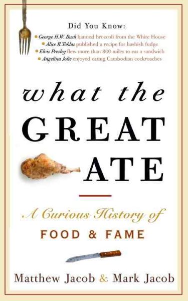 What the Great Ate: A Curious History of Food and Fame cover