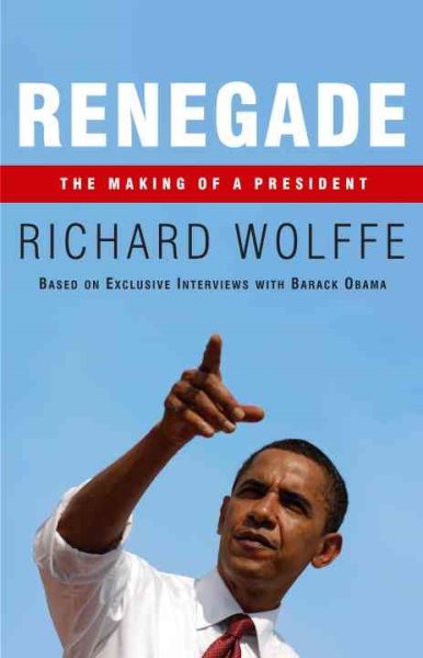 Renegade: The Making of a President cover