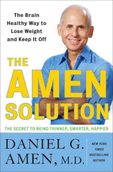 The Amen Solution: The Brain Healthy Way to Lose Weight and Keep It Off cover