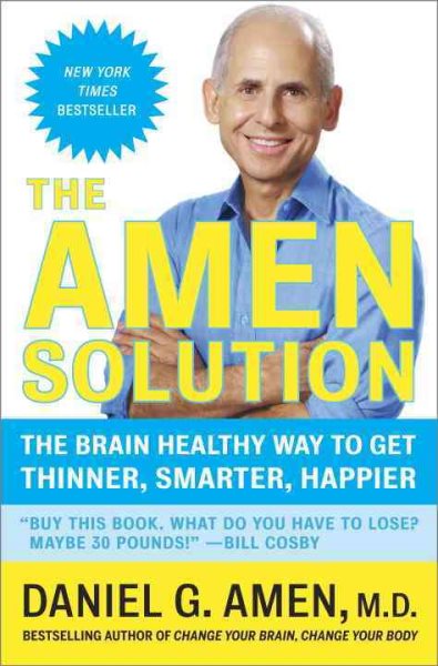 The Amen Solution: The Brain Healthy Way to Get Thinner, Smarter, Happier cover