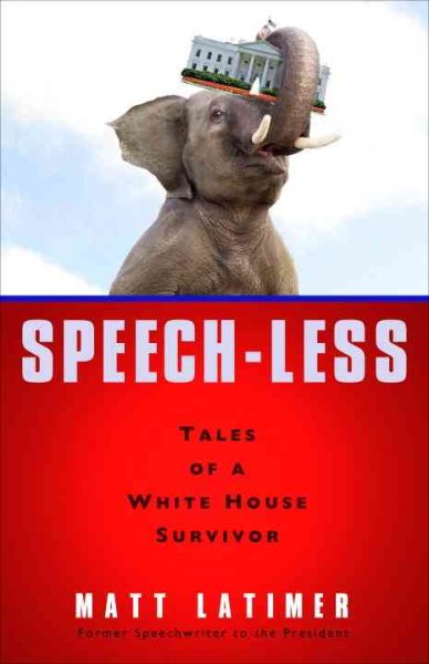 Speech-less: Tales of a White House Survivor cover