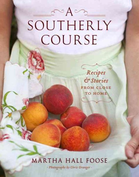 A Southerly Course: Recipes and Stories from Close to Home cover