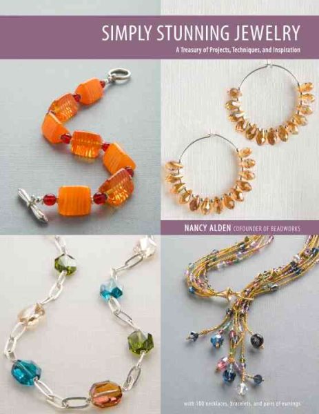 Simply Stunning Jewelry: A Treasury of Projects, Techniques, and Inspiration cover
