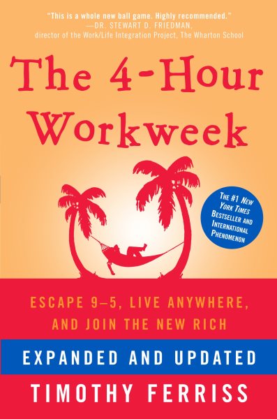 The 4-Hour Workweek: Escape 9-5, Live Anywhere, and Join the New Rich cover