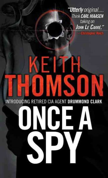 Once A Spy: A Novel (Drummond and Clark Series) cover