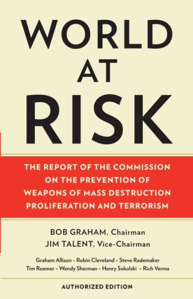World at Risk: The Report of the Commission on the Prevention of Weapons of Mass Destruction Proliferation and Terrorism cover