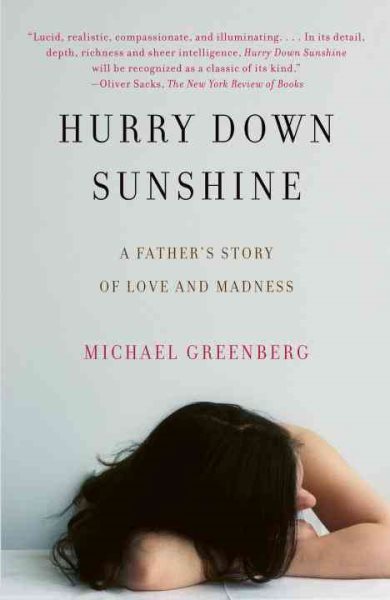 Hurry Down Sunshine: A Father's Story of Love and Madness cover