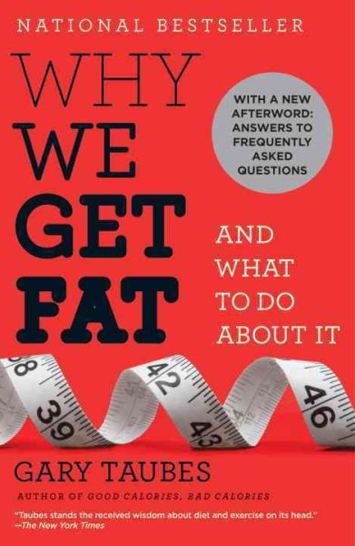 Why We Get Fat: And What to Do About It cover