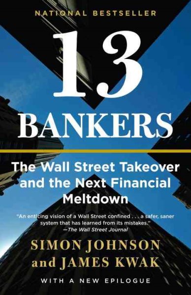 13 Bankers: The Wall Street Takeover and the Next Financial Meltdown cover