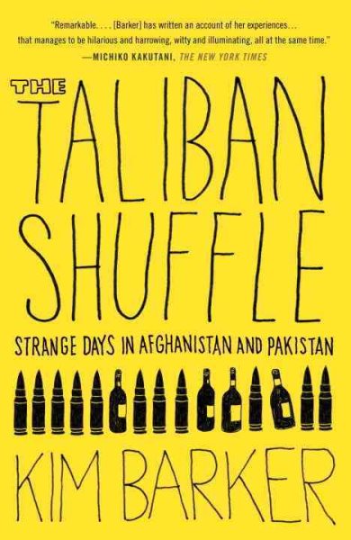 The Taliban Shuffle: Strange Days in Afghanistan and Pakistan cover