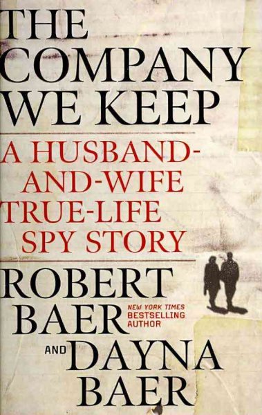 The Company We Keep: A Husband-and-Wife True-Life Spy Story cover