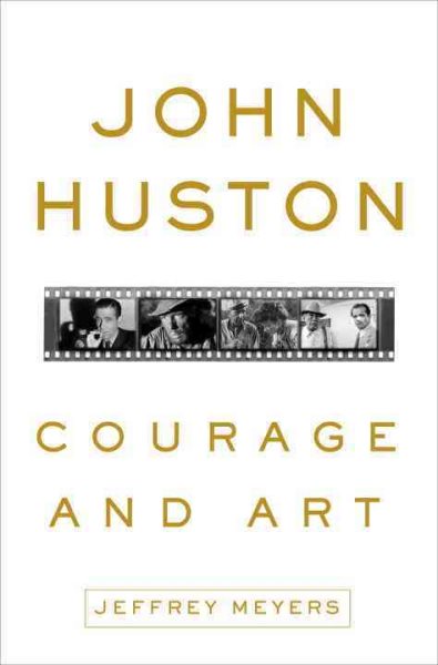 John Huston: Courage and Art cover