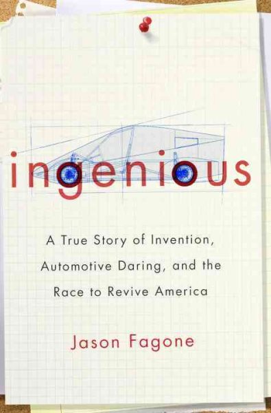 Ingenious: A True Story of Invention, Automotive Daring, and the Race to Revive America cover