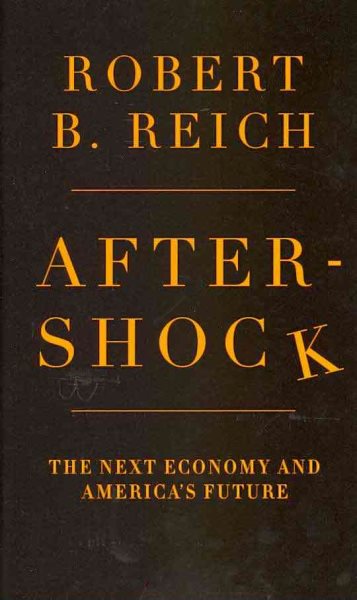 Aftershock: The Next Economy and America's Future cover