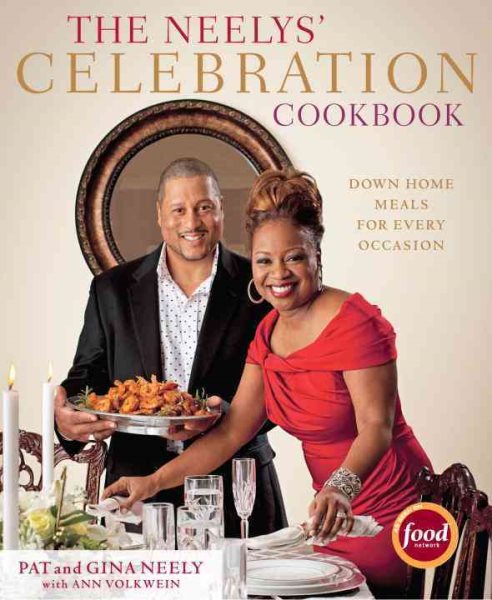 The Neelys' Celebration Cookbook: Down-Home Meals for Every Occasion cover