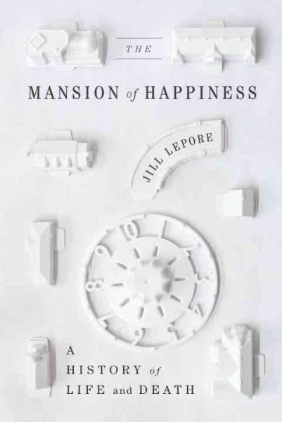 The Mansion of Happiness: A History of Life and Death cover