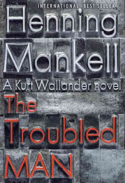 The Troubled Man: A Kurt Wallander Mystery (10) cover