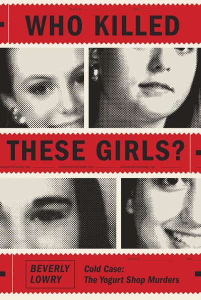 Who Killed These Girls?: Cold Case: The Yogurt Shop Murders cover