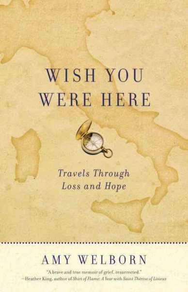 Wish You Were Here: Travels Through Loss and Hope cover