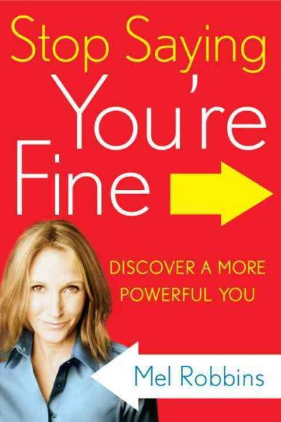 Stop Saying You're Fine: Discover a More Powerful You cover