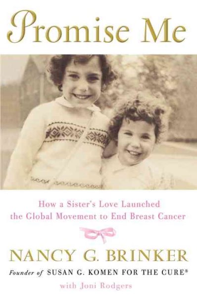 Promise Me: How a Sister's Love Launched the Global Movement to End Breast Cancer cover