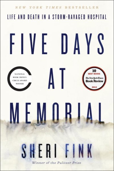 Five Days at Memorial: Life and Death in a Storm-Ravaged Hospital (ALA Notable Books for Adults) cover