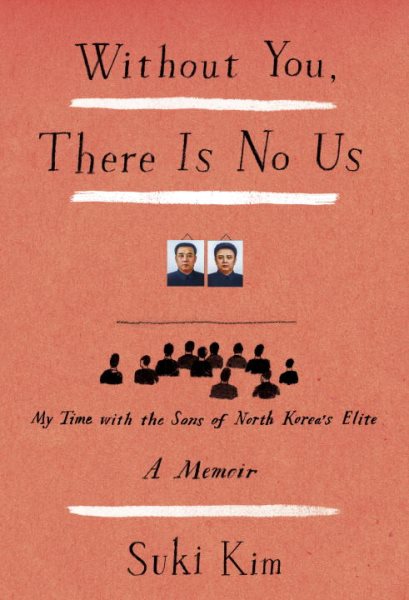Without You, There Is No Us: My Time with the Sons of North Korea's Elite cover